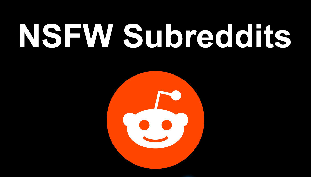 The Best NSFW Subreddits That You Must Join
